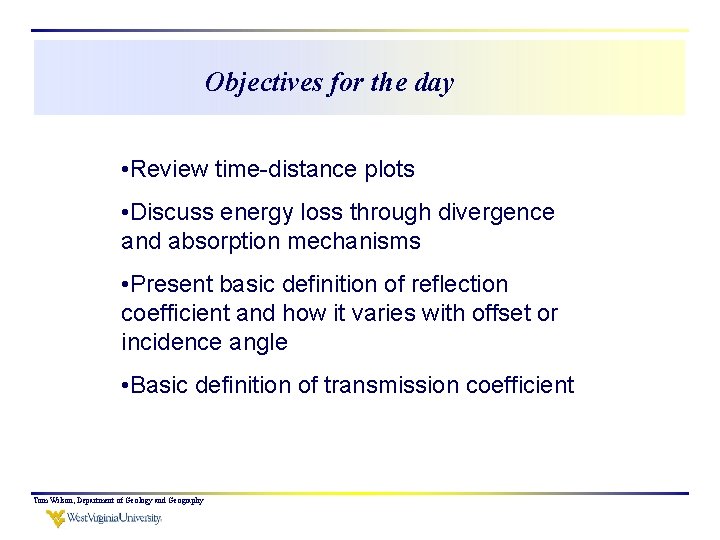 Objectives for the day • Review time-distance plots • Discuss energy loss through divergence