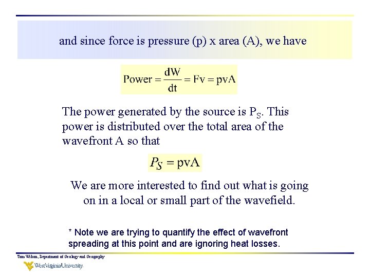 and since force is pressure (p) x area (A), we have The power generated