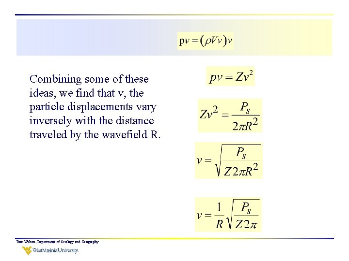 Combining some of these ideas, we find that v, the particle displacements vary inversely