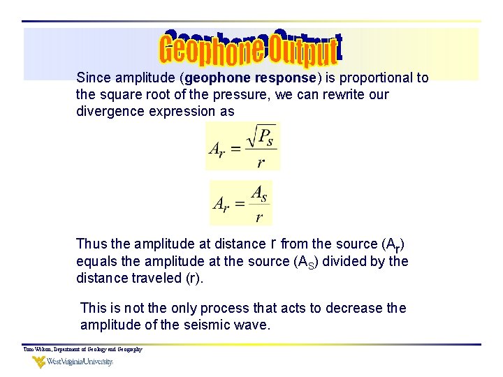 Since amplitude (geophone response) is proportional to the square root of the pressure, we