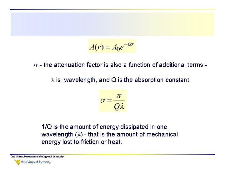  - the attenuation factor is also a function of additional terms is wavelength,