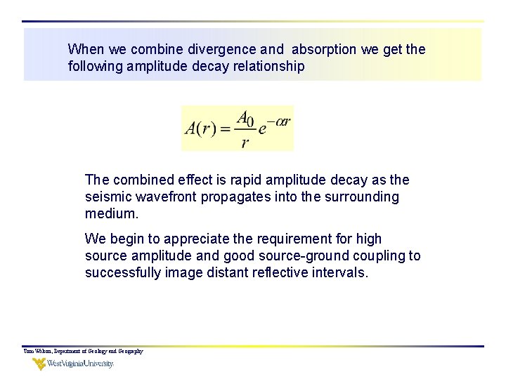 When we combine divergence and absorption we get the following amplitude decay relationship The