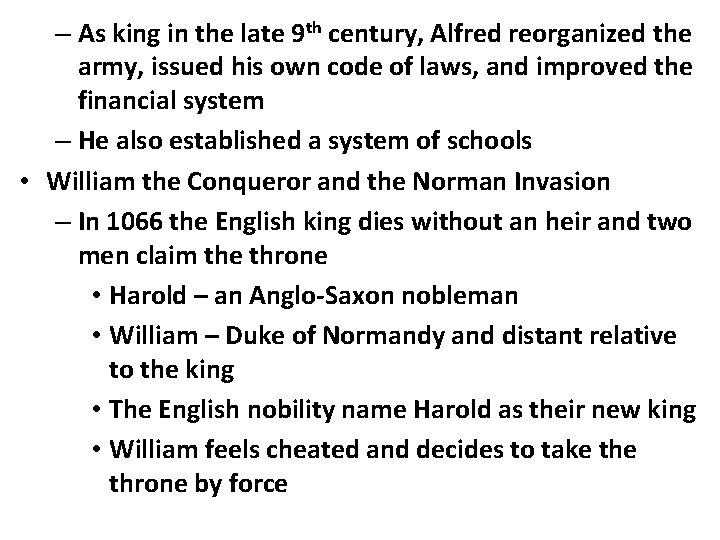 – As king in the late 9 th century, Alfred reorganized the army, issued