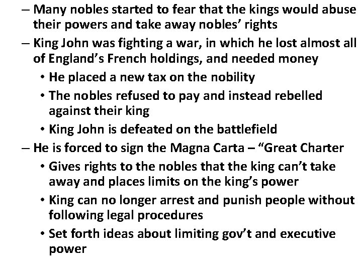 – Many nobles started to fear that the kings would abuse their powers and