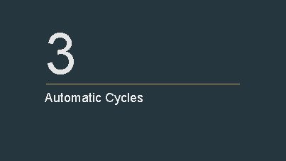 3 Automatic Cycles 