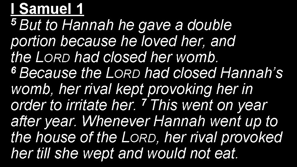 I Samuel 1 5 But to Hannah he gave a double portion because he