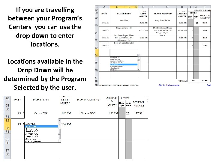 If you are travelling between your Program’s Centers you can use the drop down