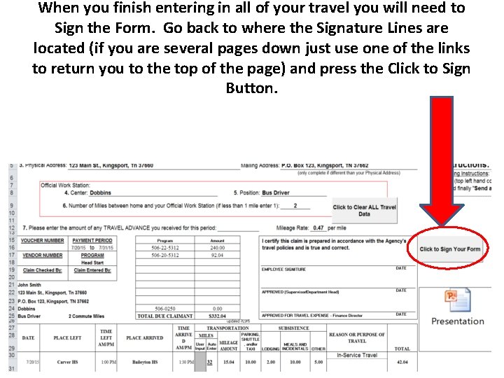 When you finish entering in all of your travel you will need to Sign