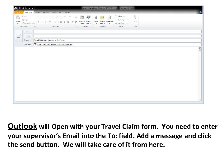 Outlook will Open with your Travel Claim form. You need to enter your supervisor’s