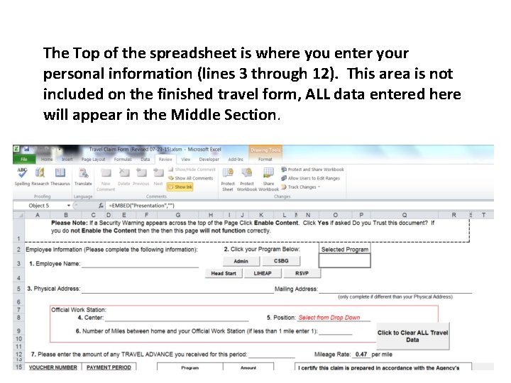 The Top of the spreadsheet is where you enter your personal information (lines 3