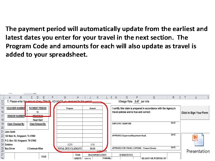 The payment period will automatically update from the earliest and latest dates you enter
