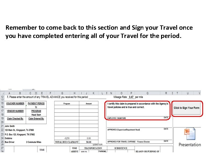 Remember to come back to this section and Sign your Travel once you have