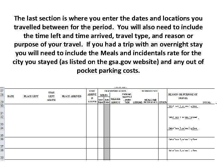 The last section is where you enter the dates and locations you travelled between