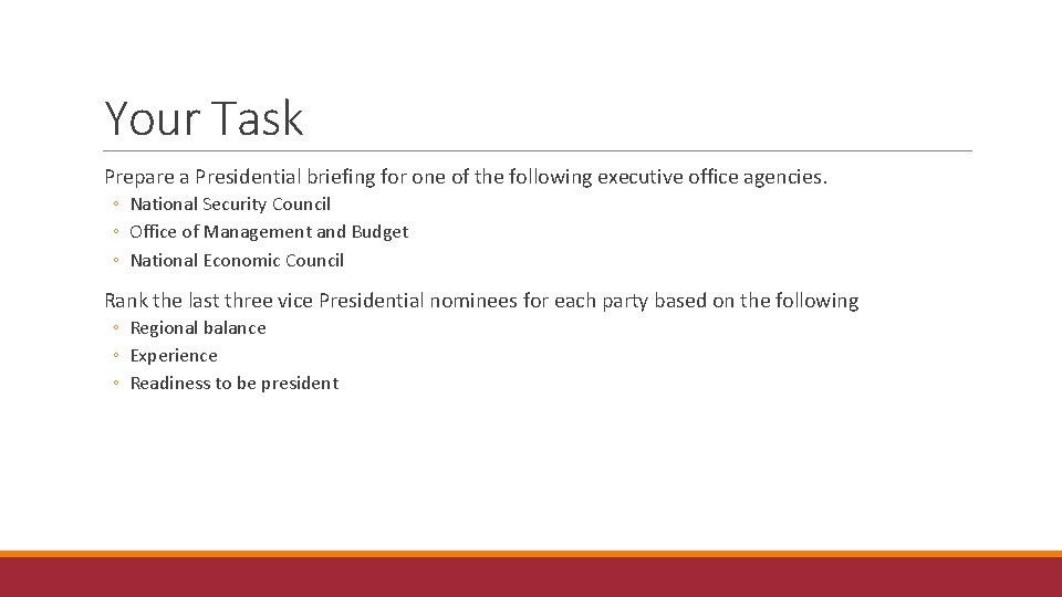 Your Task Prepare a Presidential briefing for one of the following executive office agencies.