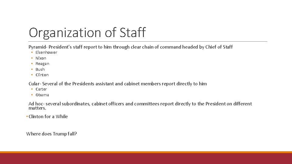 Organization of Staff Pyramid- President’s staff report to him through clear chain of command