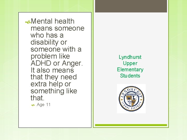  Mental health means someone who has a disability or someone with a problem