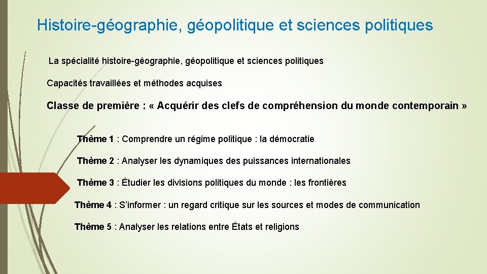 Histoire-géographie, géopolitique et sciences politiques La spécialité histoire-géographie, géopolitique et sciences politiques Capacités travaillées