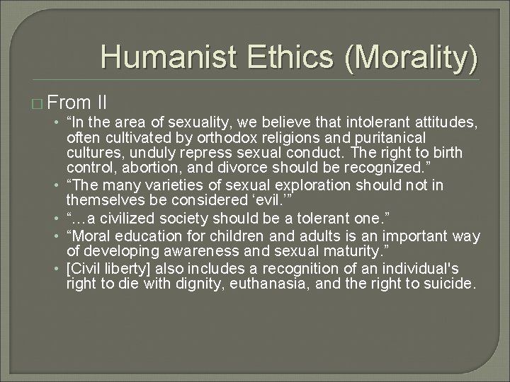 Humanist Ethics (Morality) � From II • “In the area of sexuality, we believe
