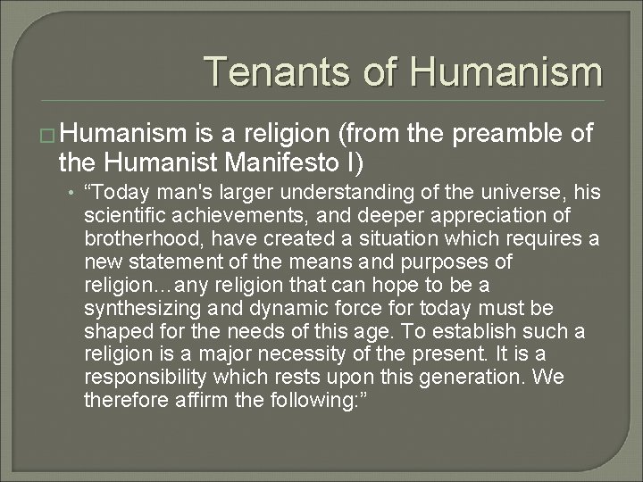 Tenants of Humanism � Humanism is a religion (from the preamble of the Humanist