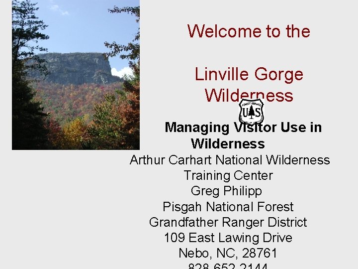 Welcome to the Linville Gorge Wilderness Managing Visitor Use in Wilderness Arthur Carhart National