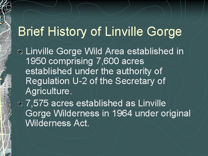 Brief History of Linville Gorge Wild Area established in 1950 comprising 7, 600 acres