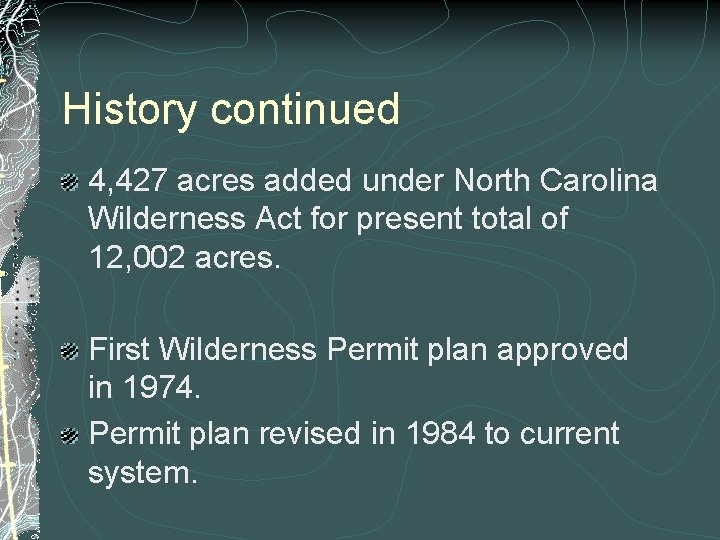 History continued 4, 427 acres added under North Carolina Wilderness Act for present total