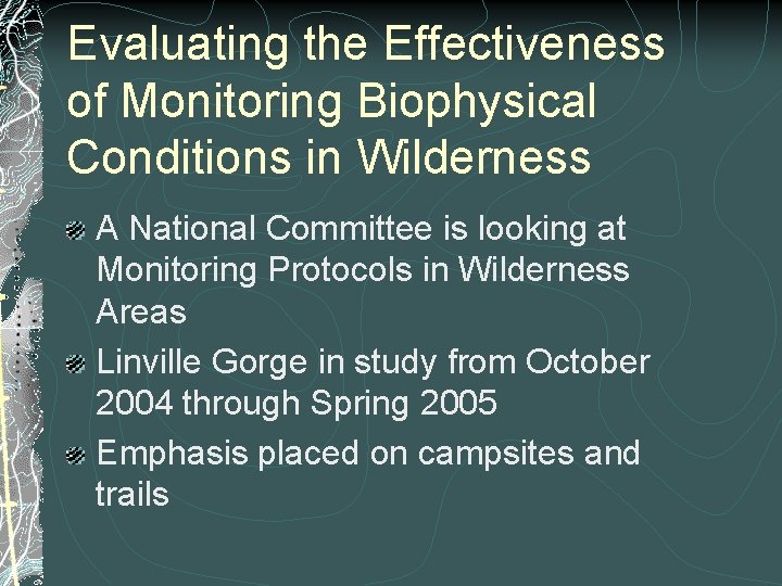 Evaluating the Effectiveness of Monitoring Biophysical Conditions in Wilderness A National Committee is looking