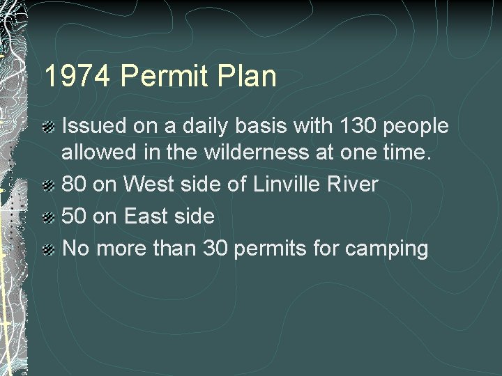 1974 Permit Plan Issued on a daily basis with 130 people allowed in the
