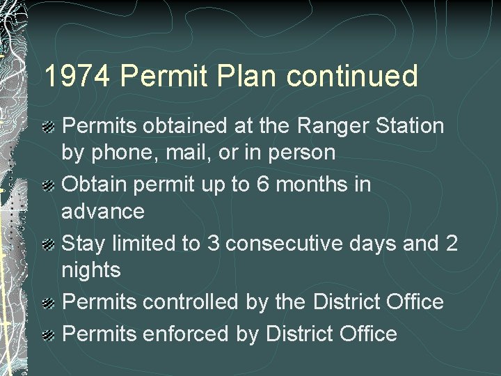 1974 Permit Plan continued Permits obtained at the Ranger Station by phone, mail, or
