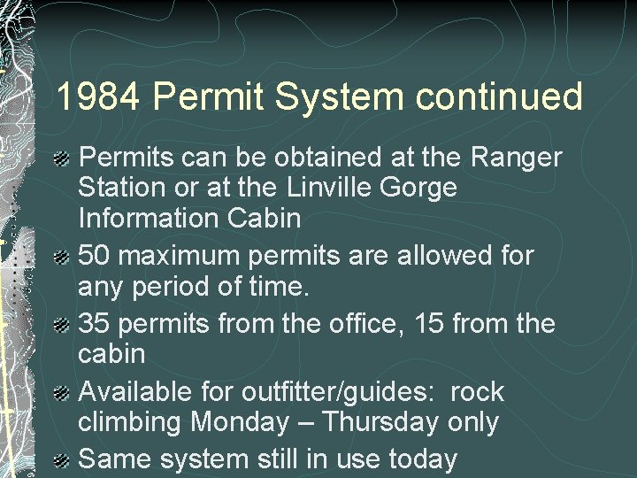 1984 Permit System continued Permits can be obtained at the Ranger Station or at