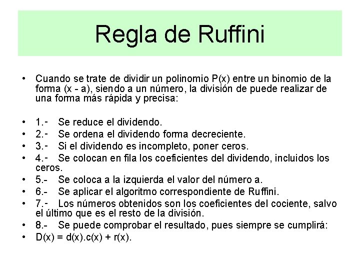 Regla de Ruffini • Cuando se trate de dividir un polinomio P(x) entre un Regla de Ruffini • Cuando se trate de dividir un polinomio P(x) entre un
