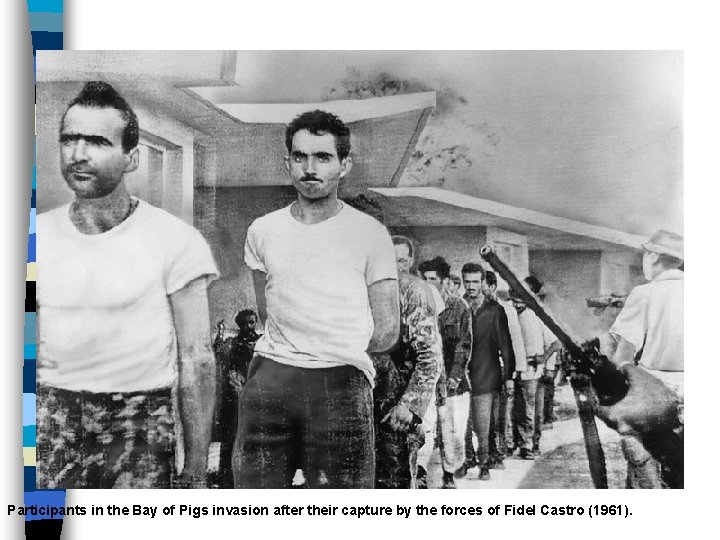 Participants in the Bay of Pigs invasion after their capture by the forces of