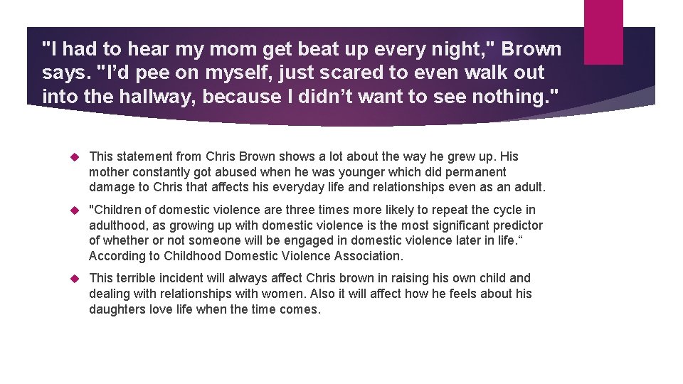 "I had to hear my mom get beat up every night, " Brown says.