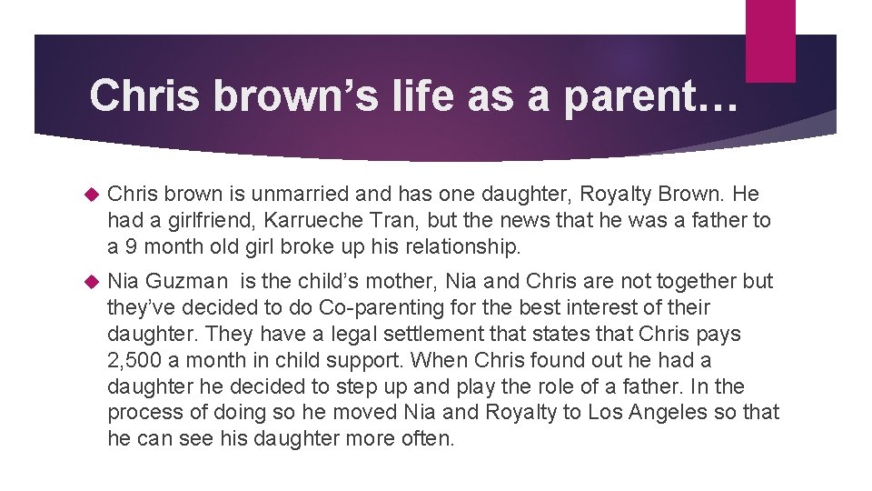 Chris brown’s life as a parent… Chris brown is unmarried and has one daughter,