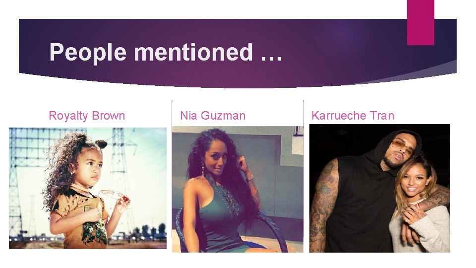 People mentioned … Royalty Brown Nia Guzman Karrueche Tran 