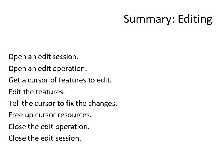 Summary: Editing Open an edit session. Open an edit operation. Get a cursor of