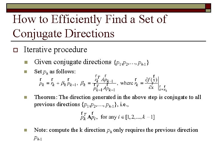 How to Efficiently Find a Set of Conjugate Directions o Iterative procedure n Given