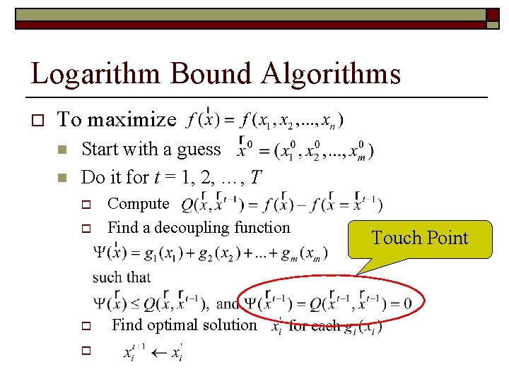 Logarithm Bound Algorithms o To maximize n n Start with a guess Do it