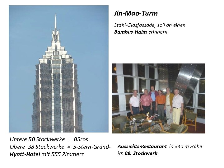 Jin-Mao-Turm Stahl-Glasfassade, soll an einen Bambus-Halm erinnern Untere 50 Stockwerke = Büros Obere 38