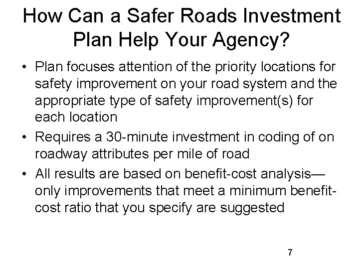 How Can a Safer Roads Investment Plan Help Your Agency? • Plan focuses attention