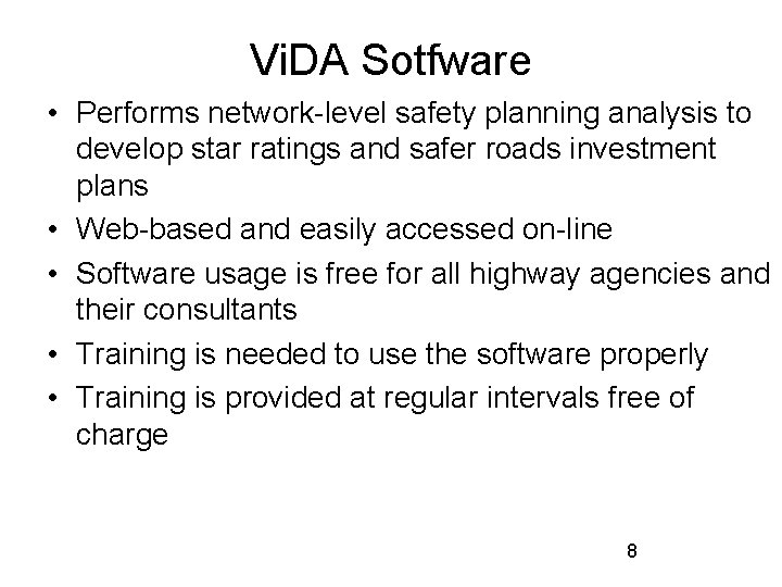 Vi. DA Sotfware • Performs network-level safety planning analysis to develop star ratings and
