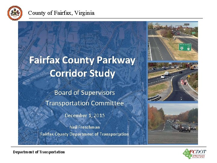 County of Fairfax, Virginia Fairfax County Parkway Corridor Study Board of Supervisors Transportation Committee