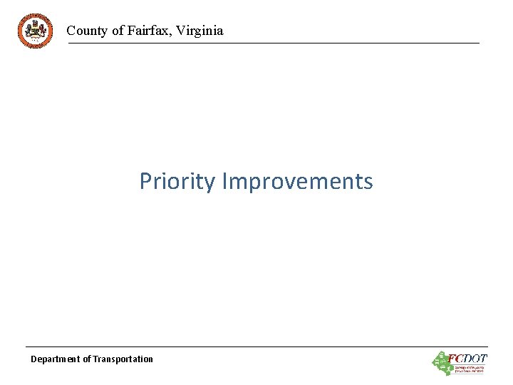 County of Fairfax, Virginia Priority Improvements Department of Transportation 