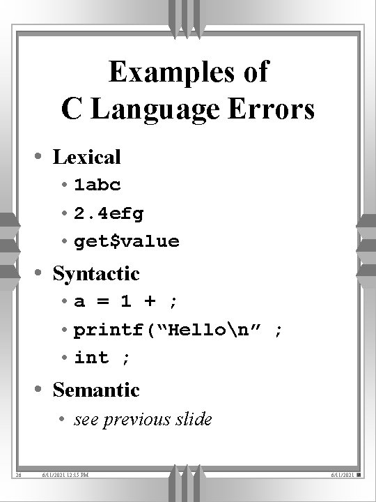 Examples of C Language Errors • Lexical • 1 abc • 2. 4 efg