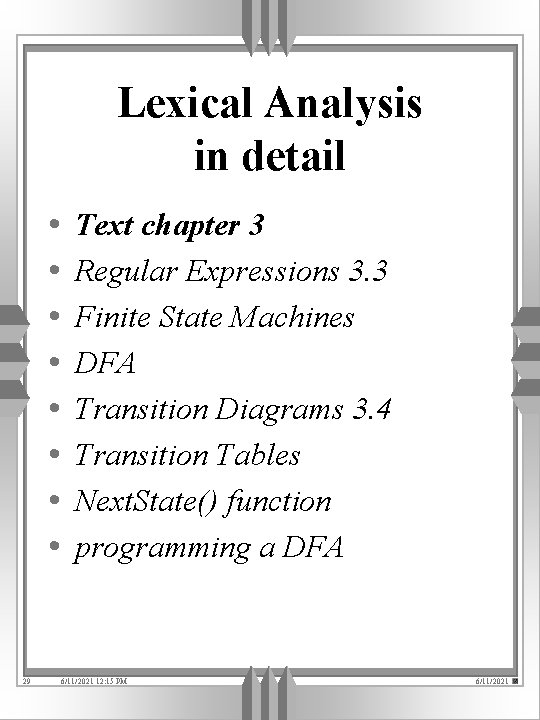 Lexical Analysis in detail • • 29 Text chapter 3 Regular Expressions 3. 3