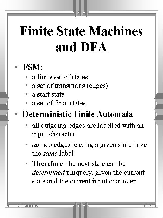 Finite State Machines and DFA • FSM: • • a finite set of states