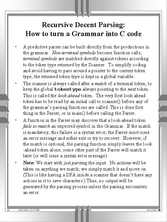Recursive Decent Parsing: How to turn a Grammar into C code • • 39