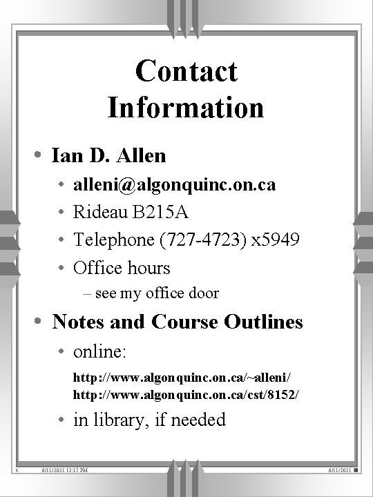 Contact Information • Ian D. Allen • • alleni@algonquinc. on. ca Rideau B 215