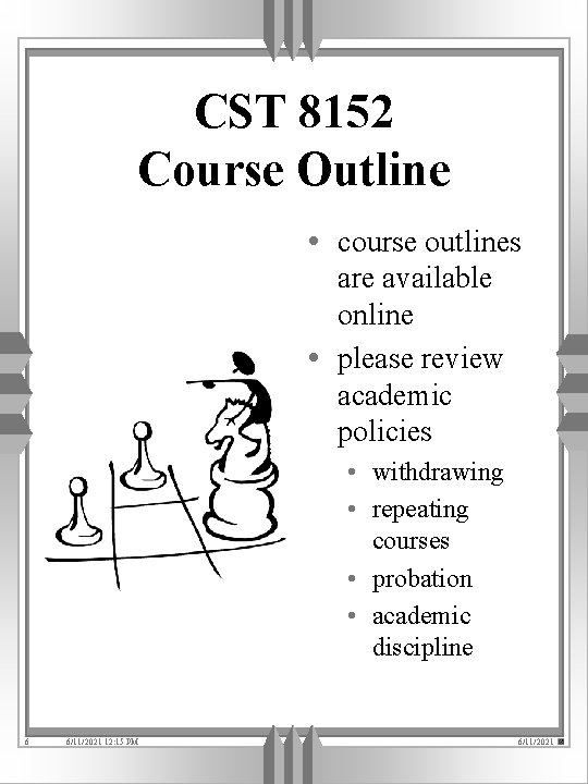 CST 8152 Course Outline • course outlines are available online • please review academic