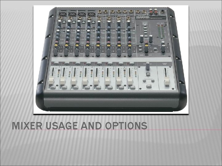 MIXER USAGE AND OPTIONS 